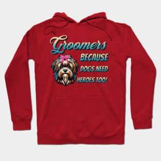 Funny Dog Groomer Salon Because Dogs Need Heroes Too Quote Hoodie